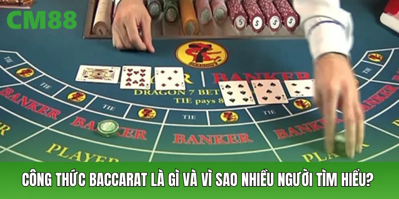 Công thức baccarat là gì và vì sao nhiều người tìm hiểu?